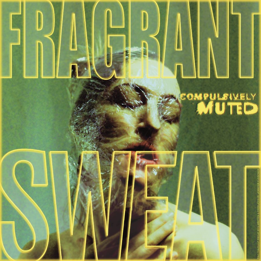 Compulsively Muted by Fragrant Sweat
